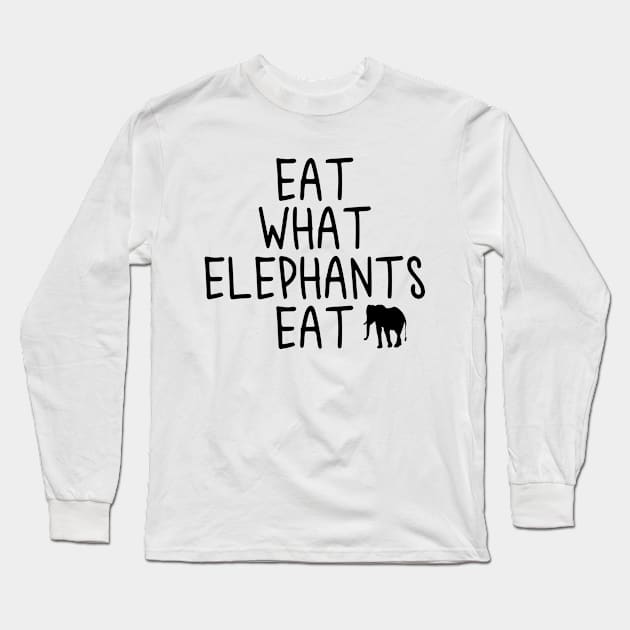 Vegan - Eat what elephants eat Long Sleeve T-Shirt by qpdesignco